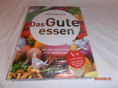 Stock image for Das Gute essen: Mit 500 Rezepten fr jeden Tag for sale by medimops