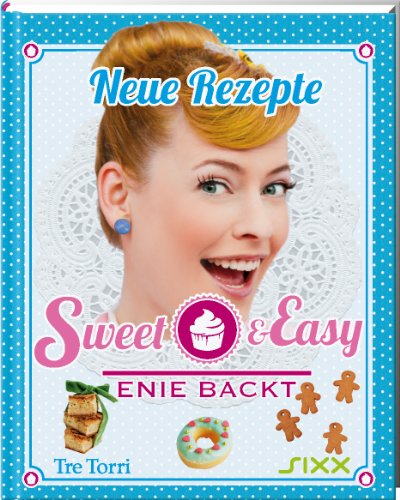 Beispielbild fr Sweet & Easy - Enie backt: Neue Rezepte zum Verkauf von medimops