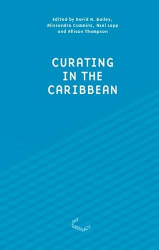 Beispielbild fr Curating In The Caribbean zum Verkauf von PAPER CAVALIER UK