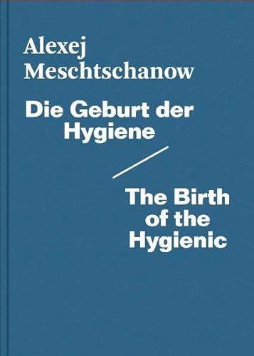 Beispielbild fr Die Geburt der Hygiene / The Birth of the Hygienic zum Verkauf von medimops