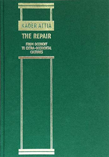 9783941644533: Kader Attia - the Repair from Occident to Extra-Occidental Cultures