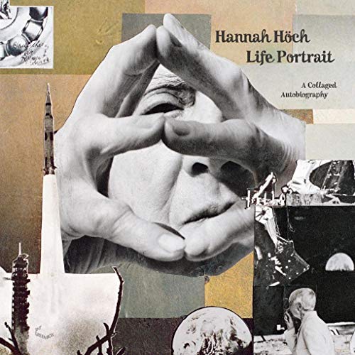 9783941644847: Hannah Höch: Life Portrait: A Collaged Autobiography