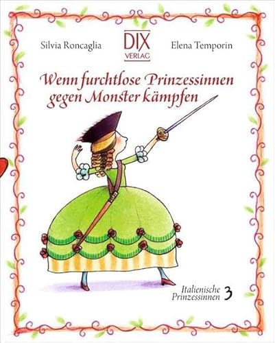 Imagen de archivo de Wenn furchtlose Prinzessinnen gegen Monster kmpfen: Italienische Prinzessinnen Band 3 a la venta por medimops