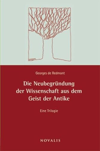 Stock image for Die Neubegrndung der Wissenschaft aus dem Geiste der Antike : Eine Trilogie for sale by Buchpark