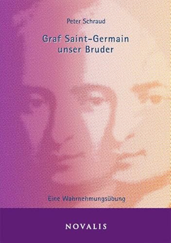 Beispielbild fr Graf Saint-Germain unser Bruder : eine Wahrnehmungsbung. Mit einem Artikel "Das musikalische Werk" von Matthias Hahn-Engel, zum Verkauf von Buchparadies Rahel-Medea Ruoss