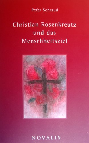 Beispielbild fr Christian Rosenkreutz und das Menschheitsziel zum Verkauf von medimops