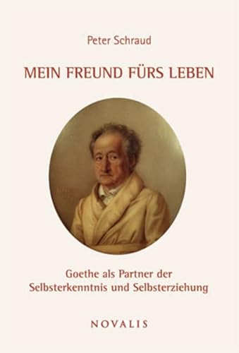 Imagen de archivo de Mein Freund frs Leben: Goethe als Partner der Selbsterkenntnis und Selbsterziehung a la venta por medimops