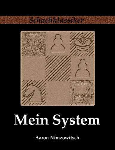 Beispielbild fr Mein System: Ein Lehrbuch des Schachspiels auf ganz neuartiger Grundlage zum Verkauf von medimops