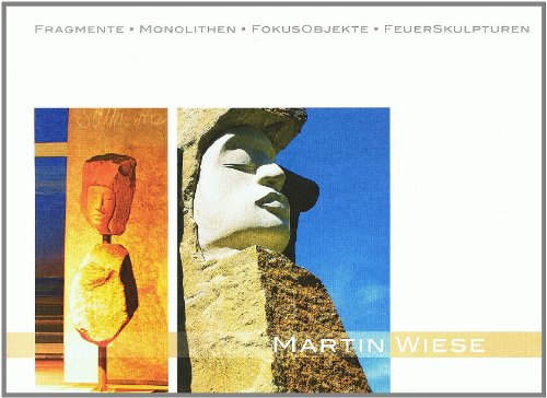 Beispielbild fr Martin Wiese - Fragmente, Monolithen, Fokusobjekte, Feuerskulpturen zum Verkauf von Antiquariat Smock