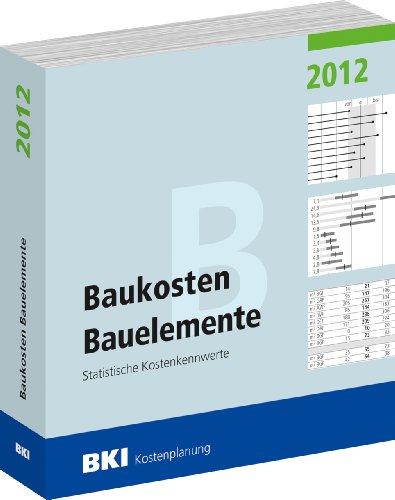 Stock image for Baukosten Bauelemente 2012: Statistische Kostenkennwerte Teil 2 for sale by medimops