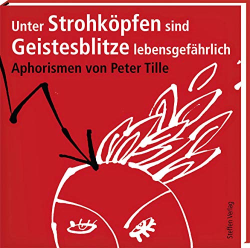 Stock image for Unter Strohkpfen sind Geistesblitze lebensgefhrlich . for sale by medimops