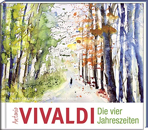 9783941683839: Antonio Vivaldi - Die vier Jahreszeiten: Eine Geschichte zu Vivaldis Meisterwerken