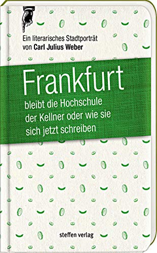 9783941683907: Frankfurt bleibt die Hochschule der Kellner, oder wie sie sich jetzt schreiben: Ein literarisches Stadtportrt aus dem Jahr 1855