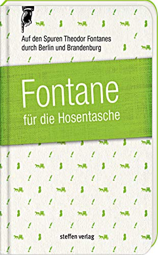 Beispielbild fr Fontane fr die Hosentasche: Auf den Spuren Theodor Fontanes durch Berlin und Brandenburg zum Verkauf von medimops
