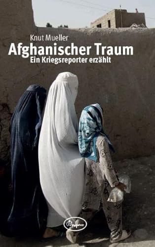 Beispielbild fr Mein Afghanischer Traum: Ein Kriegsreporter erzhlt zum Verkauf von medimops