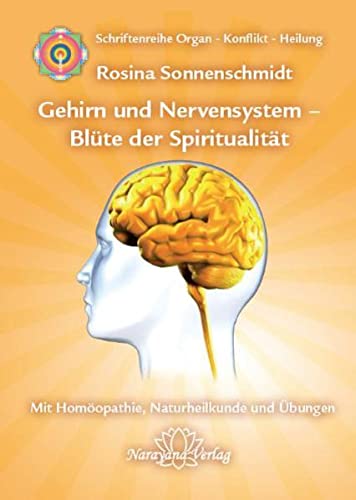 9783941706095: Gehirn und Nervensystem - Blte der Spiritualitt: Mit Homopathie, Naturheilkunde und bungen