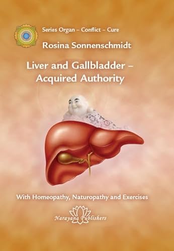 9783941706132: Liver and Gallbladder: With Homeopathy, Naturopathy and Exercises