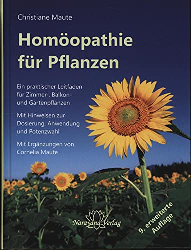 Beispielbild fr Homopathie fr Pflanzen: Ein praktischer Leitfaden fr Zimmer-, Balkon- und Gartenpflanzen. Mit Hinweisen zur Dosierung, Anwendung und Potenzwahl zum Verkauf von medimops