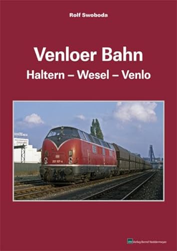 Beispielbild fr Venloer Bahn: Haltern-Wesel-Venlo zum Verkauf von Antiquariaat Looijestijn