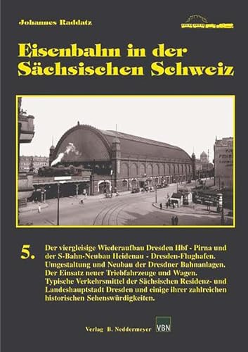 Eisenbahn in der Sächsischen Schweiz Band 5