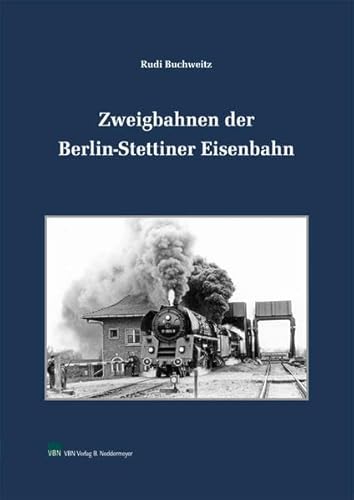 9783941712263: Zweigbahnen der Berlin-Stettiner Eisenbahn