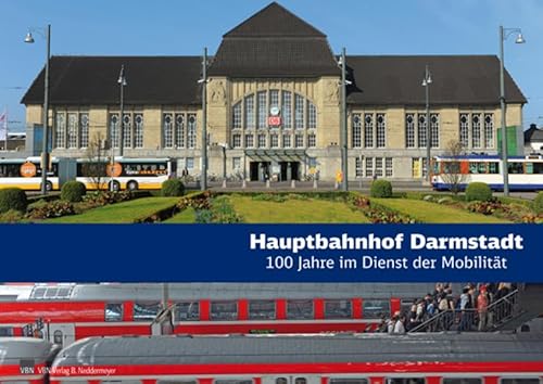 Beispielbild fr Hauptbahnhof Darmstadt: 100 Jahre im Dienst der Mobilitt zum Verkauf von medimops