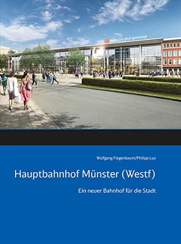 Beispielbild fr Hauptbahnhof Mnster (Westf): Ein neuer Bahnhof fr die Stadt zum Verkauf von medimops