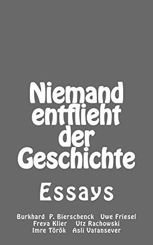 Stock image for Niemand entflieht der Geschichte: Essays (German Edition) for sale by GF Books, Inc.