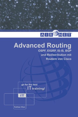 Stock image for Advanced Routing: OSPF, EIGRP, IS-IS, BGP und Redistribution mit Routern von Cisco for sale by GF Books, Inc.