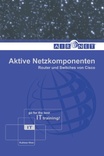 9783941723160: Aktive Netzkomponenten: Router und Switches von Cisco