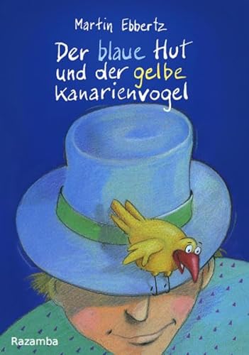 Stock image for Der blaue Hut und der gelbe Kanarienvogel for sale by medimops