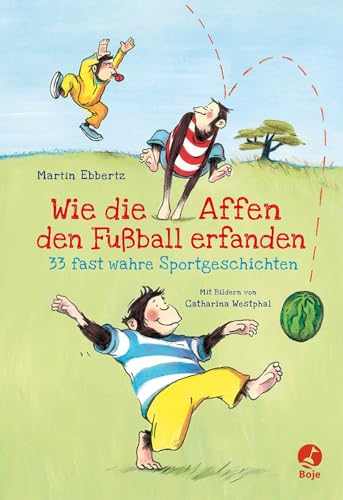 Beispielbild fr Wie die Affen den Fuball erfanden zum Verkauf von Blackwell's