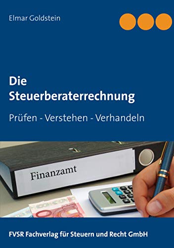 Stock image for Die Steuerberaterrechnung: Prfen - Verstehen - Verhandeln (Blaue Reihe Steuern und Recht) for sale by medimops