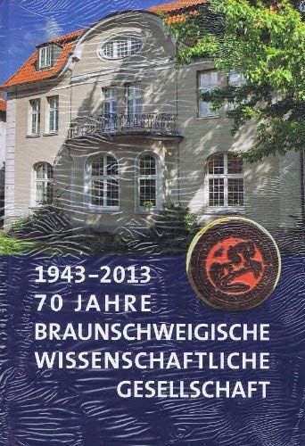 Beispielbild fr 70 Jahre Braunschweigische Wissenschaftliche Gesellschaft. 1943 - 2013. zum Verkauf von Bojara & Bojara-Kellinghaus OHG
