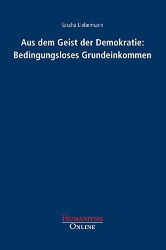 Beispielbild fr Aus dem Geist der Demokratie: Bedingungsloses Grundeinkommen zum Verkauf von BuchZeichen-Versandhandel