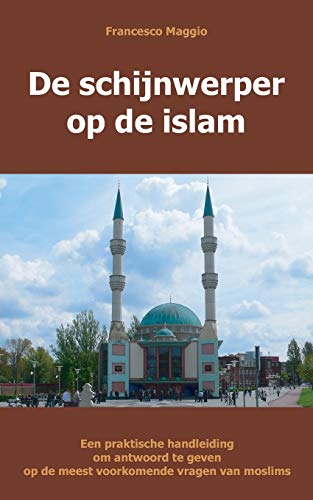 Imagen de archivo de de Schijnwerper Op de Islam: Een Praktische Handleiding Om Antwoord Te Geven Op de Meest Voorkomende Vragen Van Moslims a la venta por ThriftBooks-Dallas