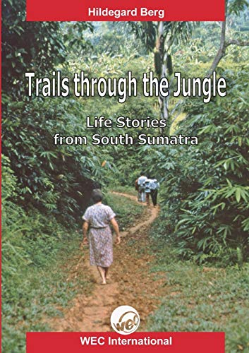 9783941750043: Trails Through the Jungle: Life Stories from South Sumatra