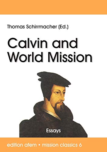 Beispielbild fr Calvin and World Mission: Essays (Englisch) zum Verkauf von medimops