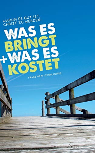 Imagen de archivo de Warum Es Gut Ist, Christ Zu Werden: Was Es Bringt, Und Was Es Kostet (German Edition) a la venta por Book Deals