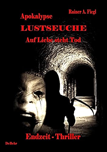 Beispielbild fr Apokalypse Lustseuche. Auf Liebe steht Tod zum Verkauf von medimops