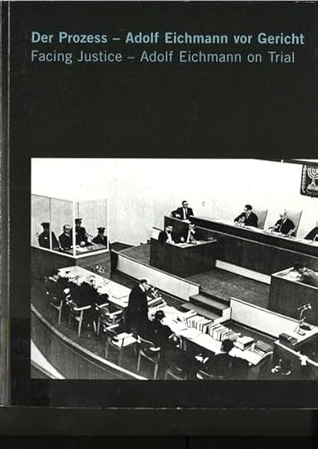 Stock image for Der Prozess - Adolf Eichmann vor Gericht/ Facing Justice - Adolf Eichmann on Trial for sale by Der Ziegelbrenner - Medienversand