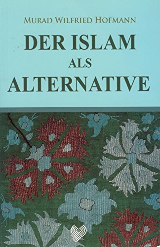Imagen de archivo de Der Islam als Alternative: mit einem Vorwort von Annemarie Schimmel a la venta por medimops