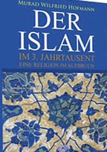 Beispielbild fr Der Islam im 3. Jahrtausend: eine Religion im Aufbruch zum Verkauf von medimops