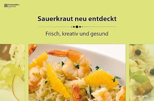 Beispielbild fr Sauerkraut neu entdeckt: Frisch, kreativ und gesund zum Verkauf von medimops