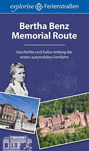 9783941784376: Bertha Benz Memorial Route, Geschichte und Kultur entlang der ersten automobilen Fernfahrt