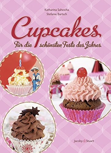 Beispielbild fr Cupcakes: Fr die schnsten Feste des Jahres zum Verkauf von medimops