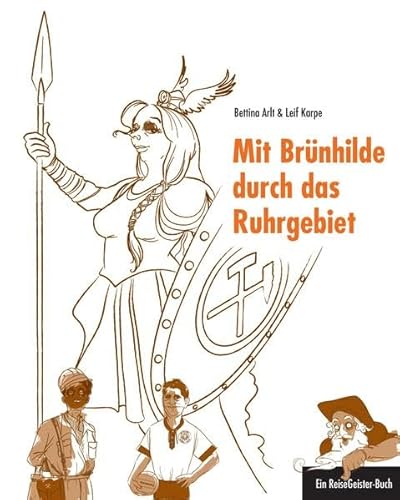 Beispielbild fr Mit Brnhilde durch das Ruhrgebiet: Ein ReiseGeister-Buch zum Verkauf von medimops