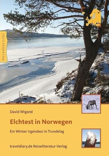 Beispielbild fr Elchtest in Norwegen: Ein Winter irgendwo in Trondelag zum Verkauf von medimops