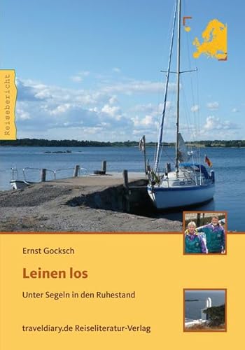 Beispielbild fr Leinen Los: Unter Segeln in den Ruhestand (Reisebericht) zum Verkauf von medimops