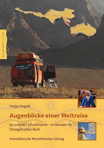 9783941796959: Augenblicke einer Weltreise: 56.000km - 3 Kontinente - 20 Monate im Orangetrotter-Bulli